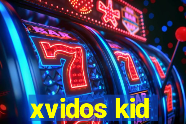 xvidos kid